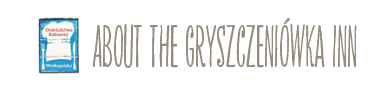 The Gryszczeniówka Inn | About us
