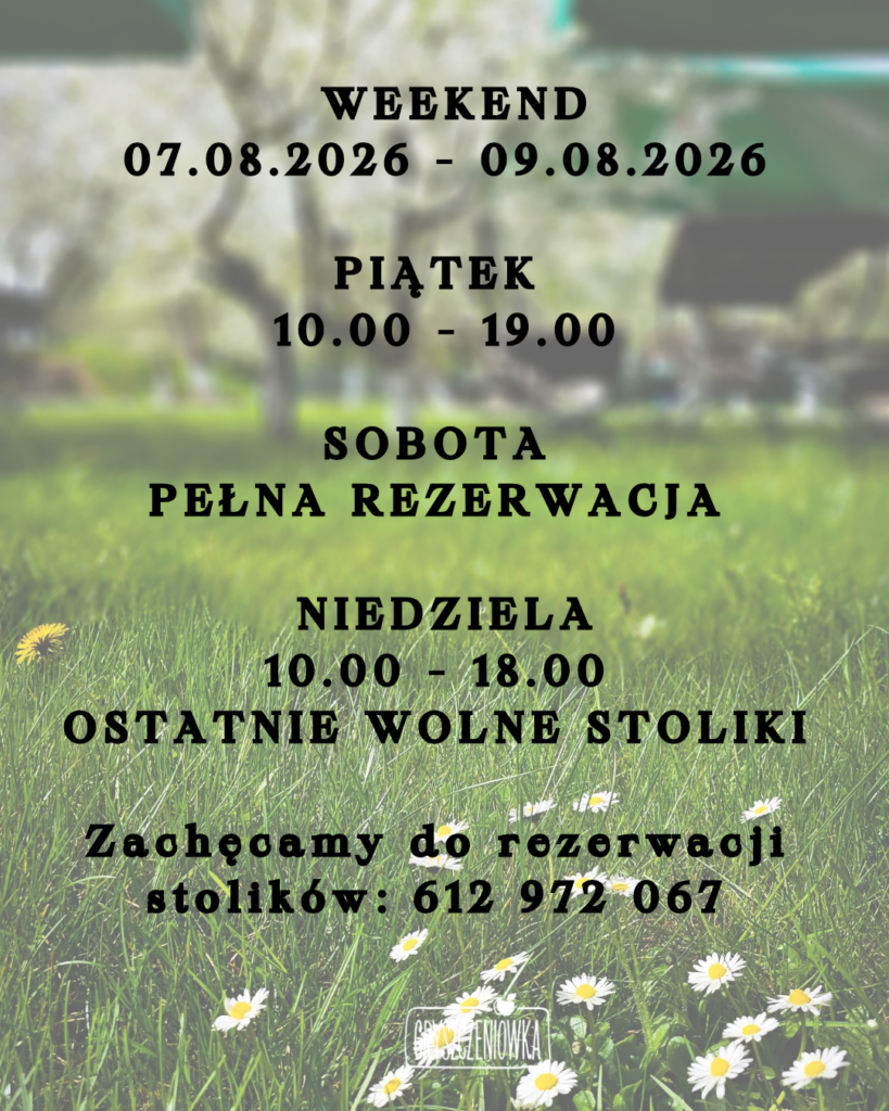 Godziny otwarcia Gryszczeniowka 07.08-09.08