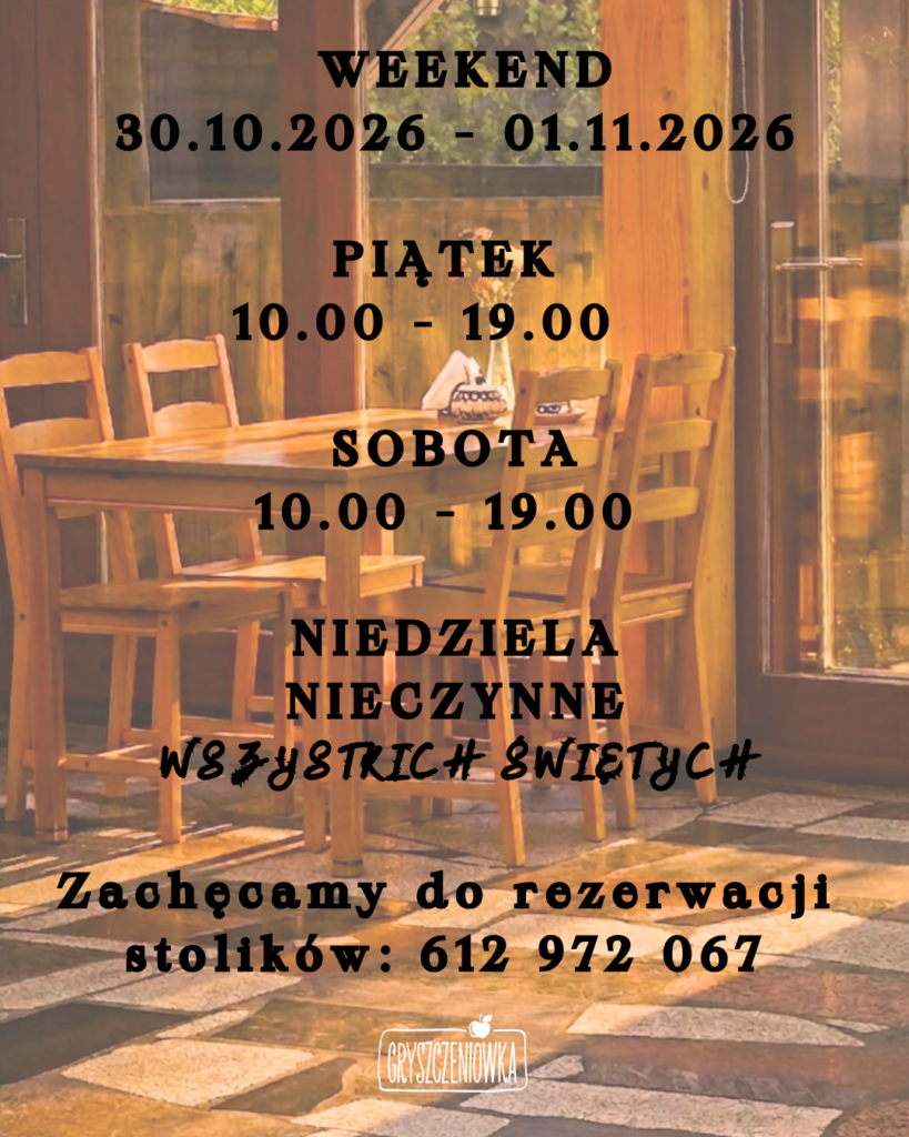 Godziny otwarcia Gryszczeniówka: 30.10.2026 - 01.11.2026