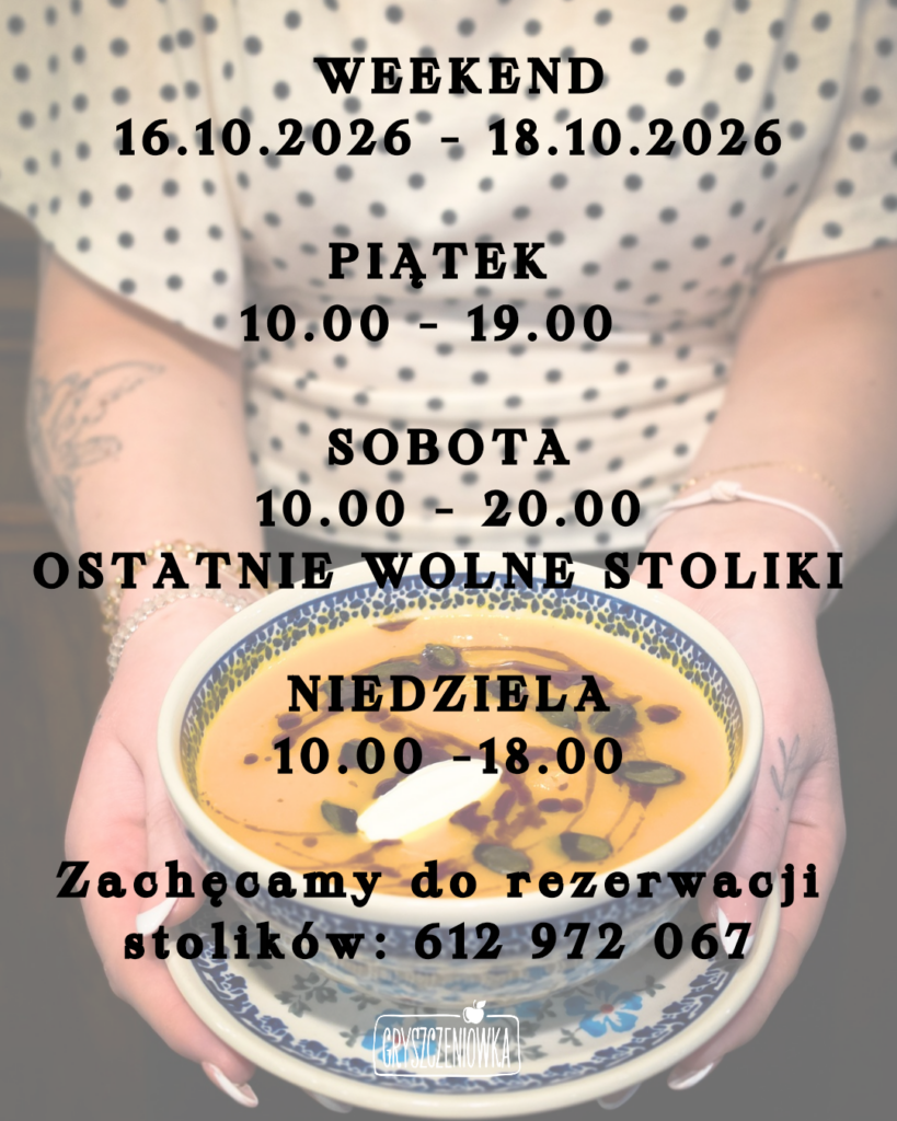 Gryszczeniówka godziny otwarcia 16.10.2026 - 18.10.2026